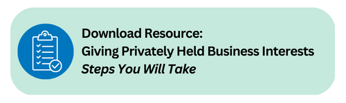 Download Resource: Giving Privately Held Business Interests Steps You Will Take